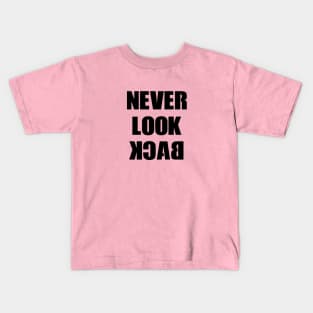 Never Look Back Kids T-Shirt